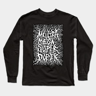 MK ULTRA MEGA SUPER DUPER Long Sleeve T-Shirt